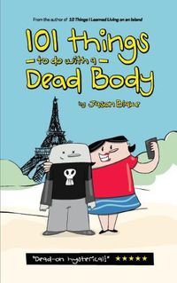 Cover image for 101 Things to Do with a Dead Body