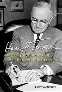 Cover image for Harry S Truman: The Economics Of A Populist President