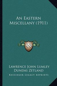 Cover image for An Eastern Miscellany (1911)