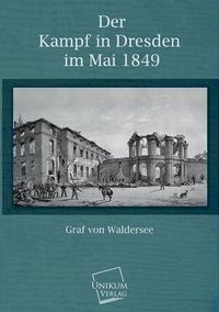 Cover image for Der Kampf in Dresden Im Mai 1849