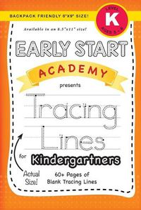 Cover image for Early Start Academy, Tracing Lines for Kindergartners (Backpack Friendly 6x9 Size!)