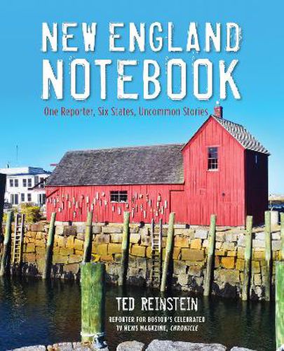 Cover image for New England Notebook: One Reporter, Six States, Uncommon Stories