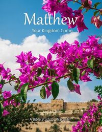 Cover image for Matthew: Your Kingdom Come