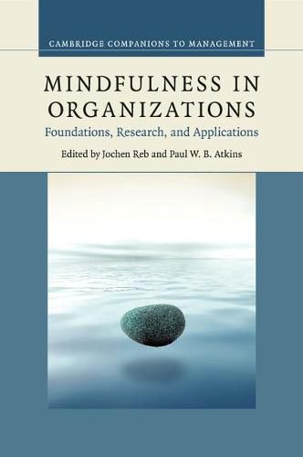 Cover image for Mindfulness in Organizations: Foundations, Research, and Applications