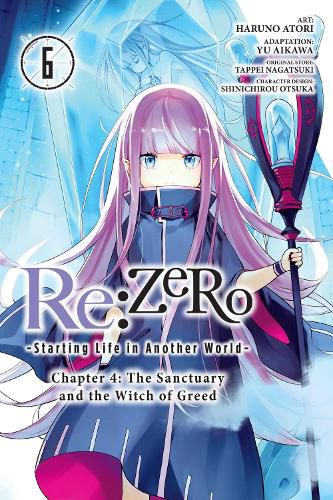 Cover image for Re:ZERO -Starting Life in Another World-, Chapter 4: The Sanctuary and the Witch of Greed, Vol. 6 (manga)