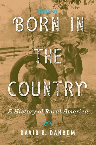 Cover image for Born in the Country: A History of Rural America