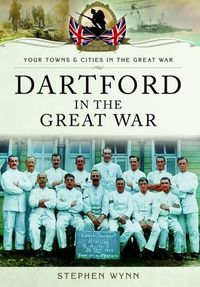 Cover image for Dartford in the Great War