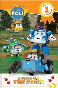 Cover image for Read with Robocar Poli: A Visit to The Farm (Level 1: Starting Reader): A Visit to the Farm (Level 1: Starting Reader)