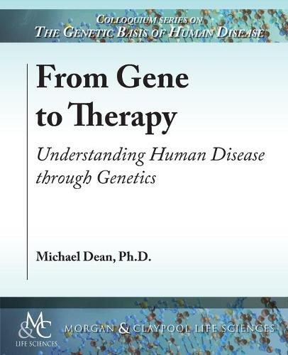 From Gene to Therapy: Understanding Human Disease through Genetics