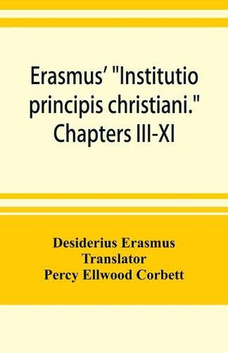 Cover image for Erasmus' Institutio principis christiani. Chapters III-XI