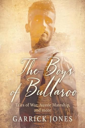 Cover image for The Boys of Bullaroo: Tales of War, Aussie Mateship and more