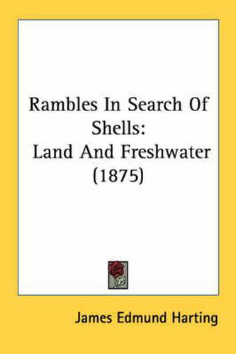 Rambles in Search of Shells: Land and Freshwater (1875)