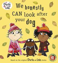 Cover image for Charlie and Lola: We Honestly Can Look After Your Dog