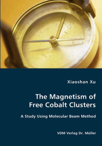 Cover image for The Magnetism of Free Cobalt Clusters