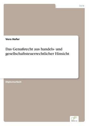 Cover image for Das Genussrecht aus handels- und gesellschaftsteuerrechtlicher Hinsicht