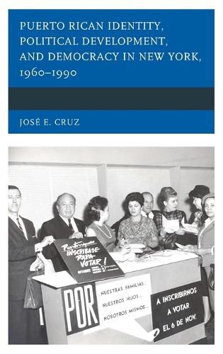 Cover image for Puerto Rican Identity, Political Development, and Democracy in New York, 1960-1990