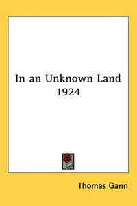 Cover image for In an Unknown Land 1924