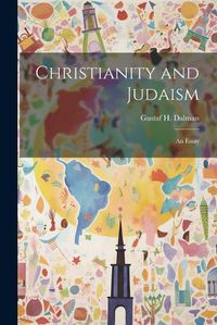 Cover image for Christianity and Judaism; An Essay