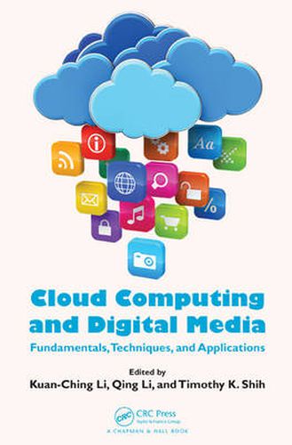 Cover image for Cloud Computing and Digital Media: Fundamentals, Techniques, and Applications