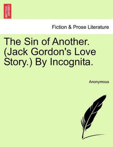 Cover image for The Sin of Another. (Jack Gordon's Love Story.) by Incognita.