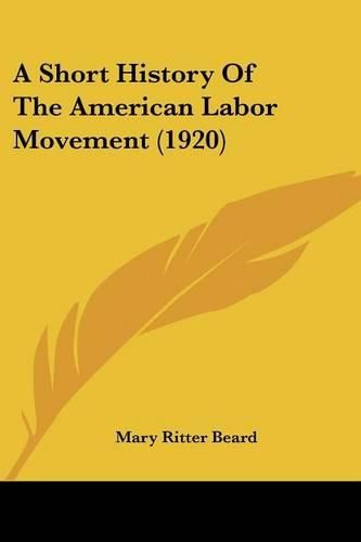 Cover image for A Short History of the American Labor Movement (1920)