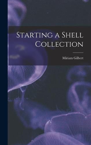 Cover image for Starting a Shell Collection