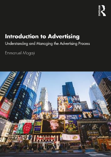 Cover image for Introduction to Advertising: Understanding and Managing the Advertising Process