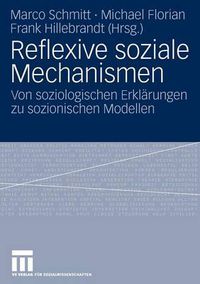 Cover image for Reflexive soziale Mechanismen: Von soziologischen Erklarungen zu sozionischen Modellen