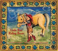 Cover image for Little Red Riding Boots: A Once Upon the West Fairy Tale