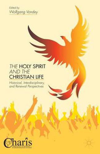 Cover image for The Holy Spirit and the Christian Life: Historical, Interdisciplinary, and Renewal Perspectives