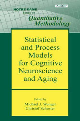 Statistical and Process Models for Cognitive Neuroscience and Aging