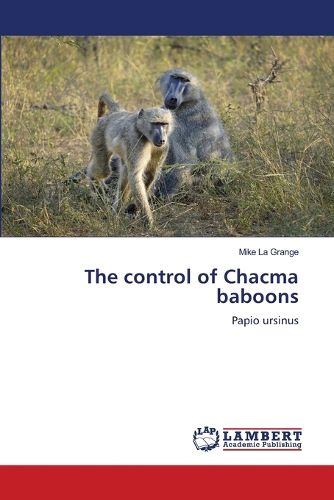 Cover image for The control of Chacma baboons