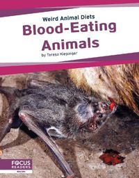 Cover image for Weird Animal Diets: Blood-Eating Animals