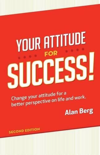 Cover image for Your Attitude for Success: Change your attitude for a better perspective on live and work