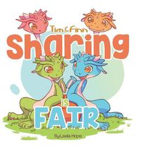 Cover image for Sharing is fair: Tim and Finn The Dragon Twins