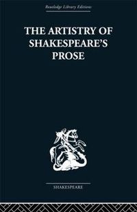 Cover image for The Artistry of Shakespeare's Prose