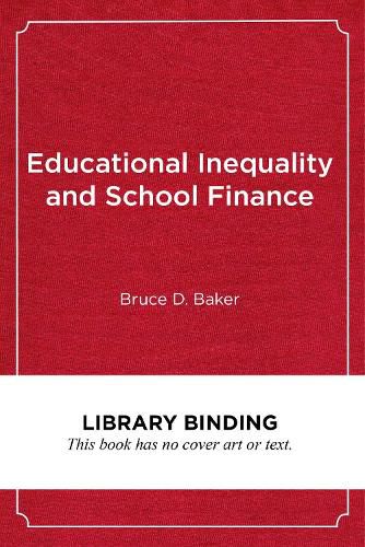 Cover image for Educational Inequality and School Finance: Why Money Matters for America's Students