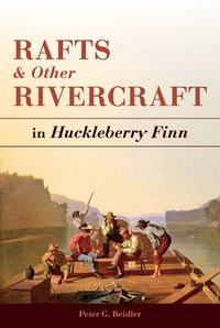 Cover image for Rafts and Other Rivercraft: in Huckleberry Finn