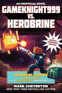 Cover image for Gameknight999 vs. Herobrine: Herobrine Reborn Book Three: A Gameknight999 Adventure: An Unofficial Minecrafter's Adventure