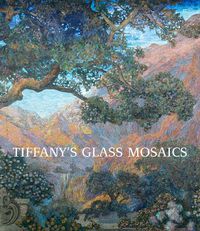 Cover image for Tiffany's Glass Mosaics