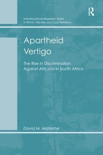 Cover image for Apartheid Vertigo: The Rise in Discrimination Against Africans in South Africa