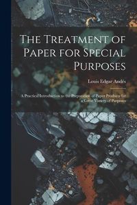 Cover image for The Treatment of Paper for Special Purposes