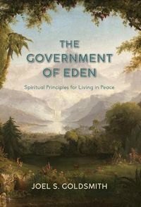 Cover image for The Government of Eden: Spiritual Principles for Living in Peace