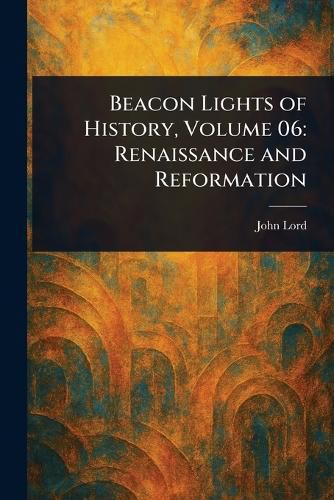 Cover image for Beacon Lights of History, Volume 06