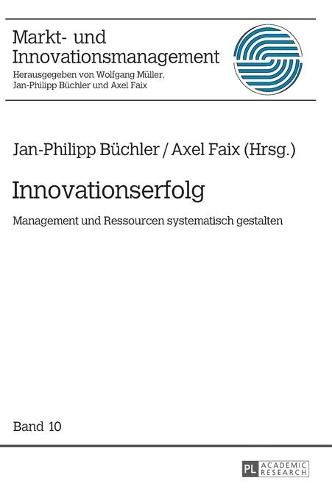 Innovationserfolg: Management Und Ressourcen Systematisch Gestalten