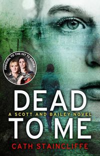 Cover image for Dead To Me: Scott & Bailey series 1