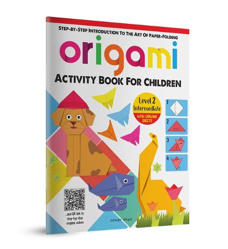 Origami: Step-By-Step Introduction to the Art of Paper-Folding