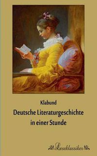 Cover image for Deutsche Literaturgeschichte in einer Stunde