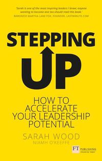 Cover image for Stepping Up: How to accelerate your leadership potential