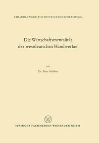 Cover image for Die Wirtschaftsmentalitat Der Westdeutschen Handwerker